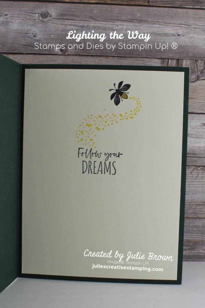 Inside of handmade card made with the Lighting the Way bundle by Stampin Up®. Stamped with the sentiment "Follow your Dreams" with a flourish of Lightning Bugs stamped in Daffodil Delight and at the top a Lightning Bug stamped in black with the end that lights up colored in with Daffodil Delight.